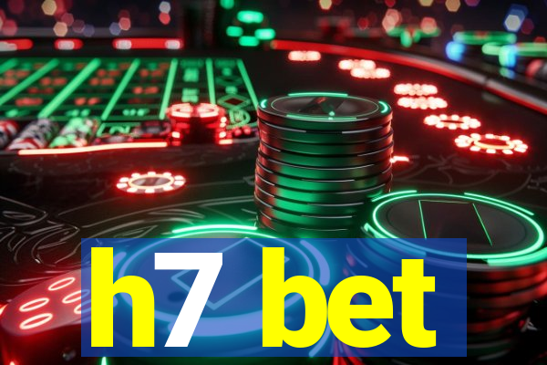 h7 bet